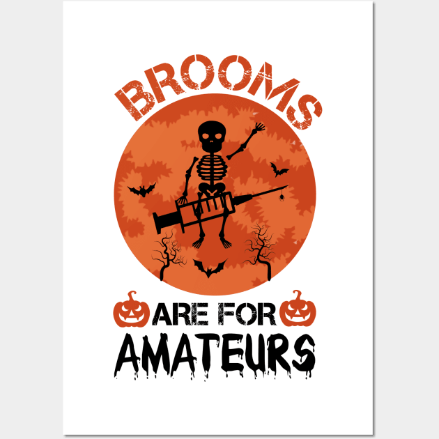 Brooms Are for Amateurs Nurse Skeleton Riding Syringe / Nursing Halloween / Skeleton Halloween / Funny Halloween Nurse / Scary Nurse Halloween / Halloween Gift Ideas Wall Art by First look